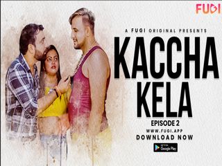 Kaccha Kela Episode 2